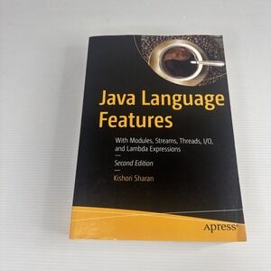 Java Language Features: With Modules, Streams, Threads… Second Edition Kishori S
